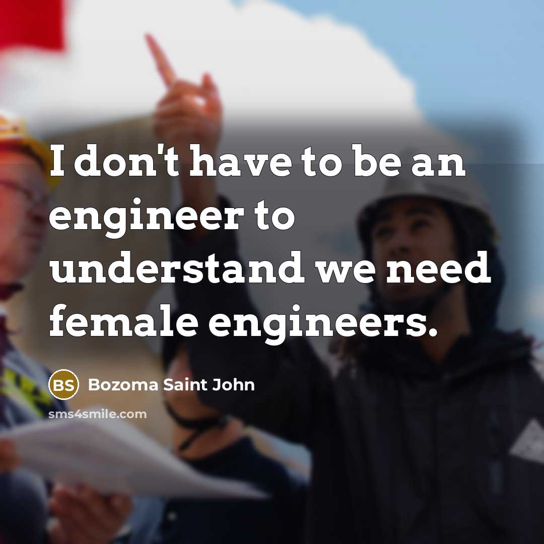 “I don't have to be an engineer to understand we need female engineers.” quote by Bozoma Saint John