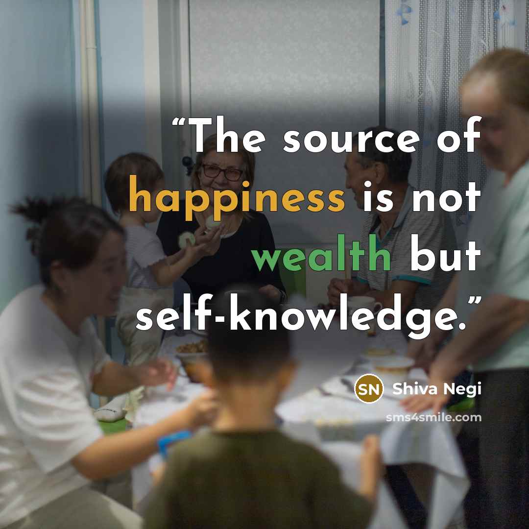 “The source of happiness is not wealth but self-knowledge.” quote by Shiva Negi