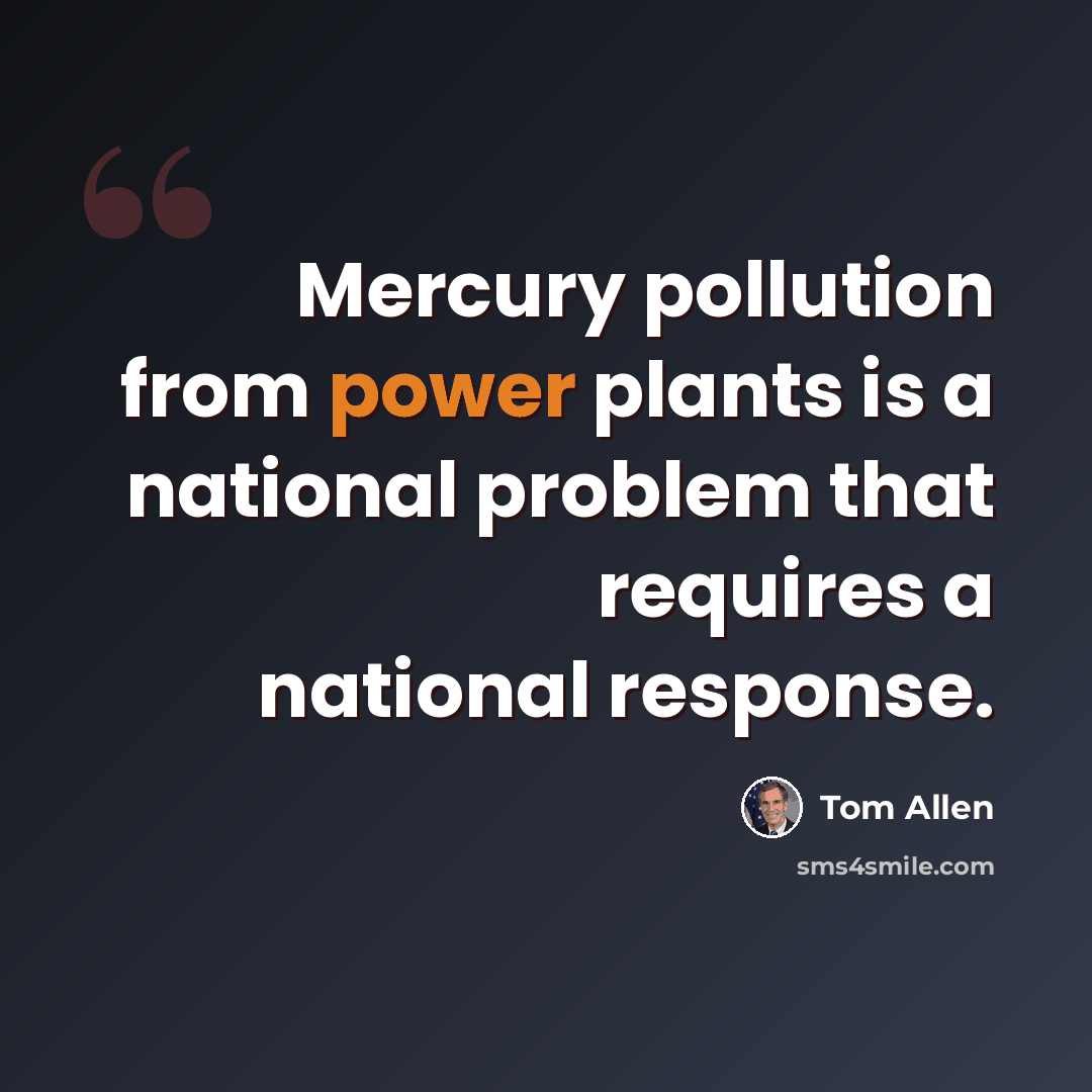 “Mercury pollution from power plants is a national problem that requires a national response.” quote by Tom Allen