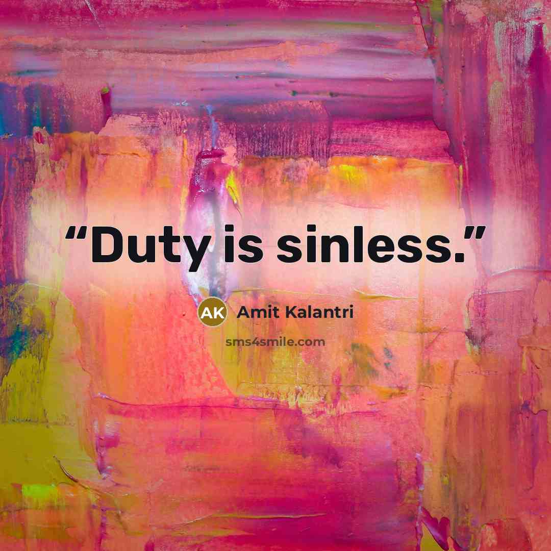 “Duty is sinless.” quote by Amit Kalantri