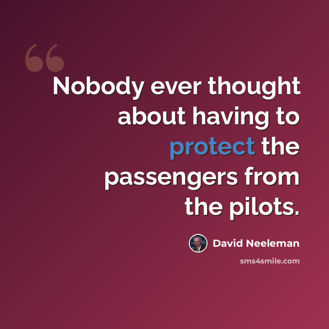 “Nobody ever thought about having to protect the passengers from the pilots.” quote by David Neeleman