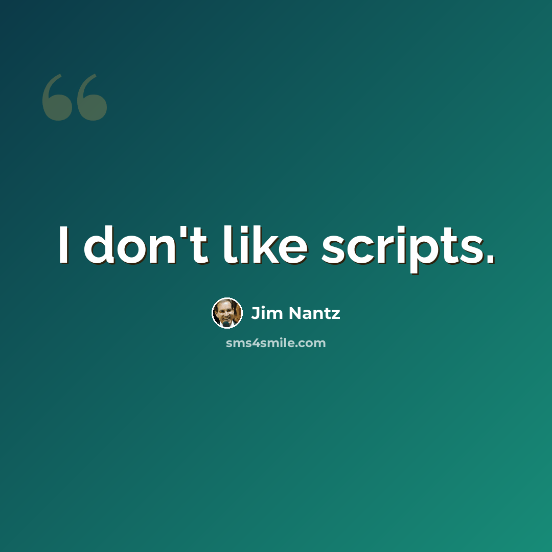 “I don't like scripts.” quote by Jim Nantz