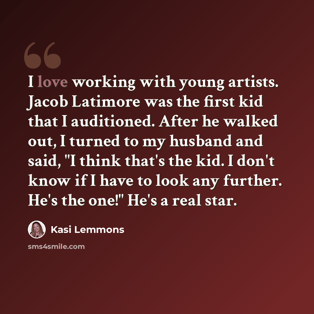 “I love working with young artists. Jacob Latimore was the first kid that I auditioned. After he walked out, I turned to my husband and said, "I think that's the kid. I don't know if I have to look any further. He's the one!" He's a real star.” quote by Kasi Lemmons