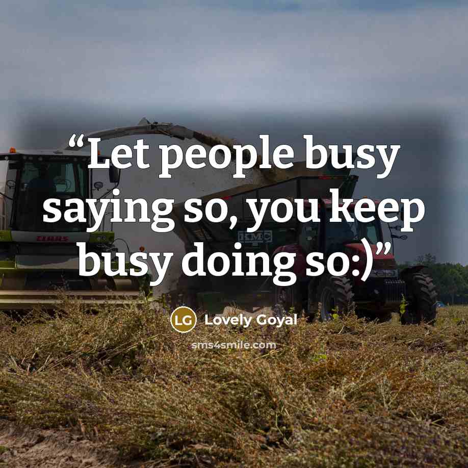 “Let people busy saying so, you keep busy doing so:)” quote by Lovely Goyal