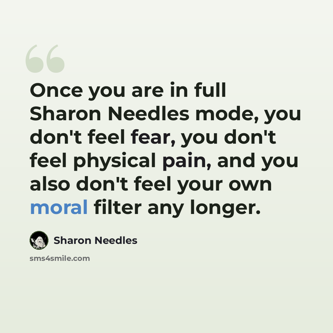 “Once you are in full Sharon Needles mode, you don't feel fear, you don't feel physical pain, and you also don't feel your own moral filter any longer.” quote by Sharon Needles