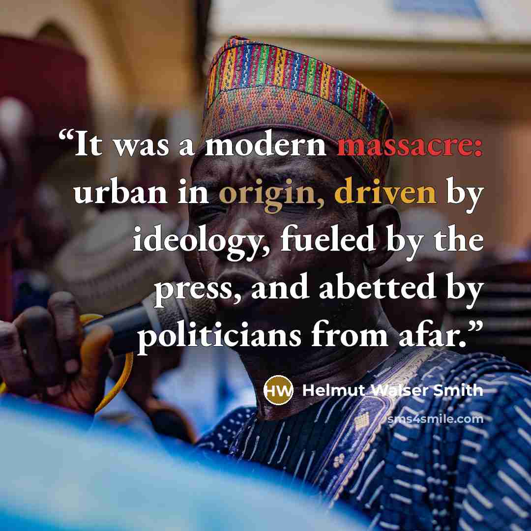 “It was a modern massacre: urban in origin, driven by ideology, fueled by the press, and abetted by politicians from afar.” quote by Helmut Walser Smith