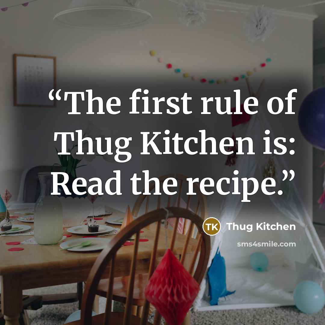 “The first rule of Thug Kitchen is: Read the recipe.” quote by Thug Kitchen