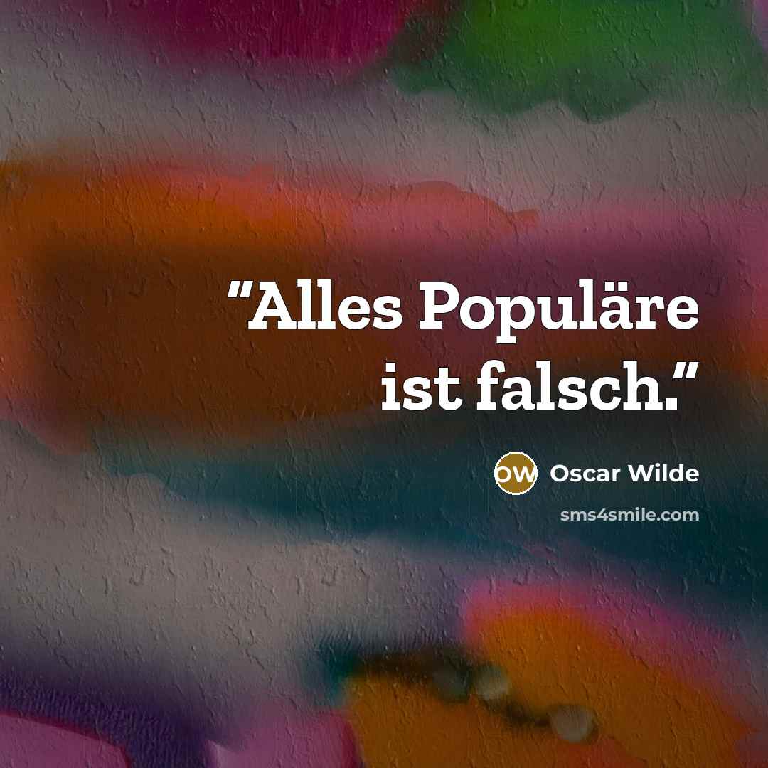 “Alles Populäre ist falsch.” quote by Oscar Wilde