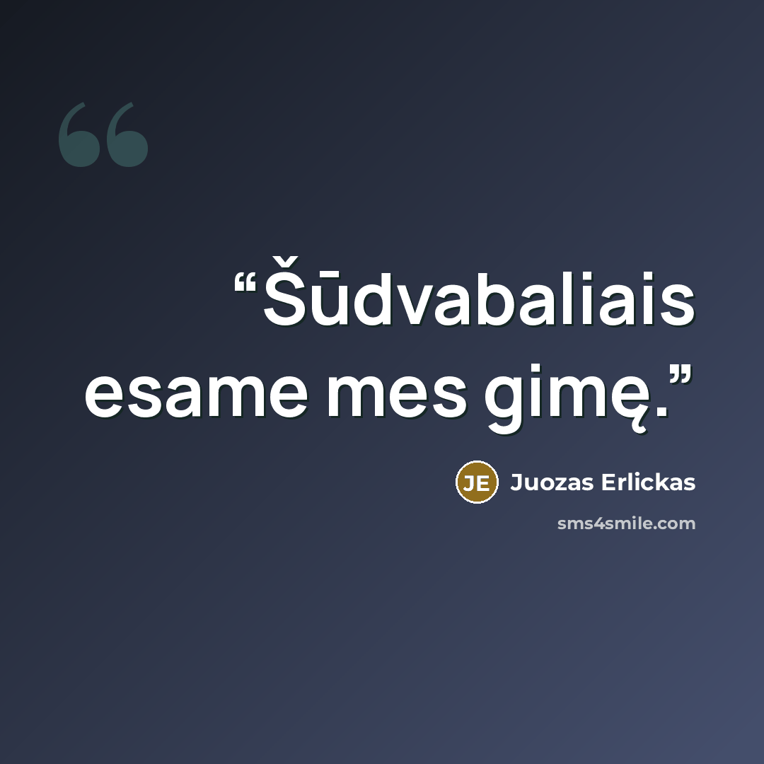 “Šūdvabaliais esame mes gimę.” quote by Juozas Erlickas