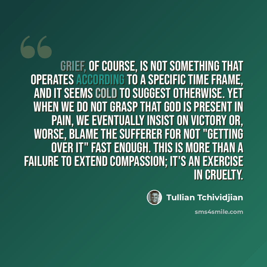 “Grief, of course, is not something that operates according to a specific time frame, and it seems cold to suggest otherwise. Yet when we do not grasp that God is present in pain, we eventually insist on victory or, worse, blame the sufferer for not "getting over it" fast enough. This is more than…” quote by Tullian Tchividjian