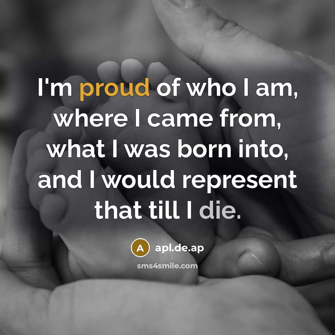 “I'm proud of who I am, where I came from, what I was born into, and I would represent that till I die.” quote by apl.de.ap