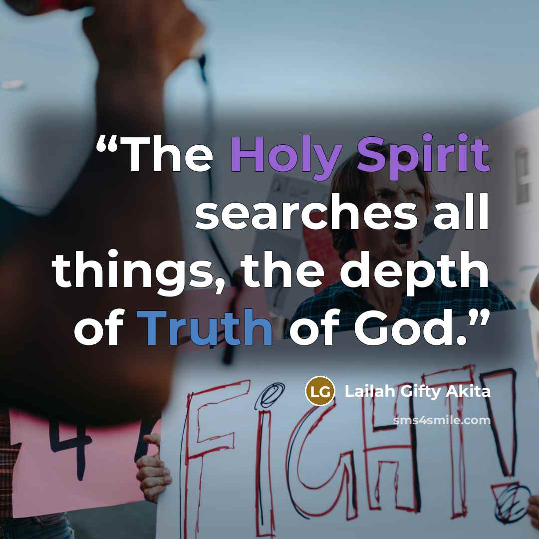 “The Holy Spirit searches all things, the depth of Truth of God.” quote by Lailah Gifty Akita