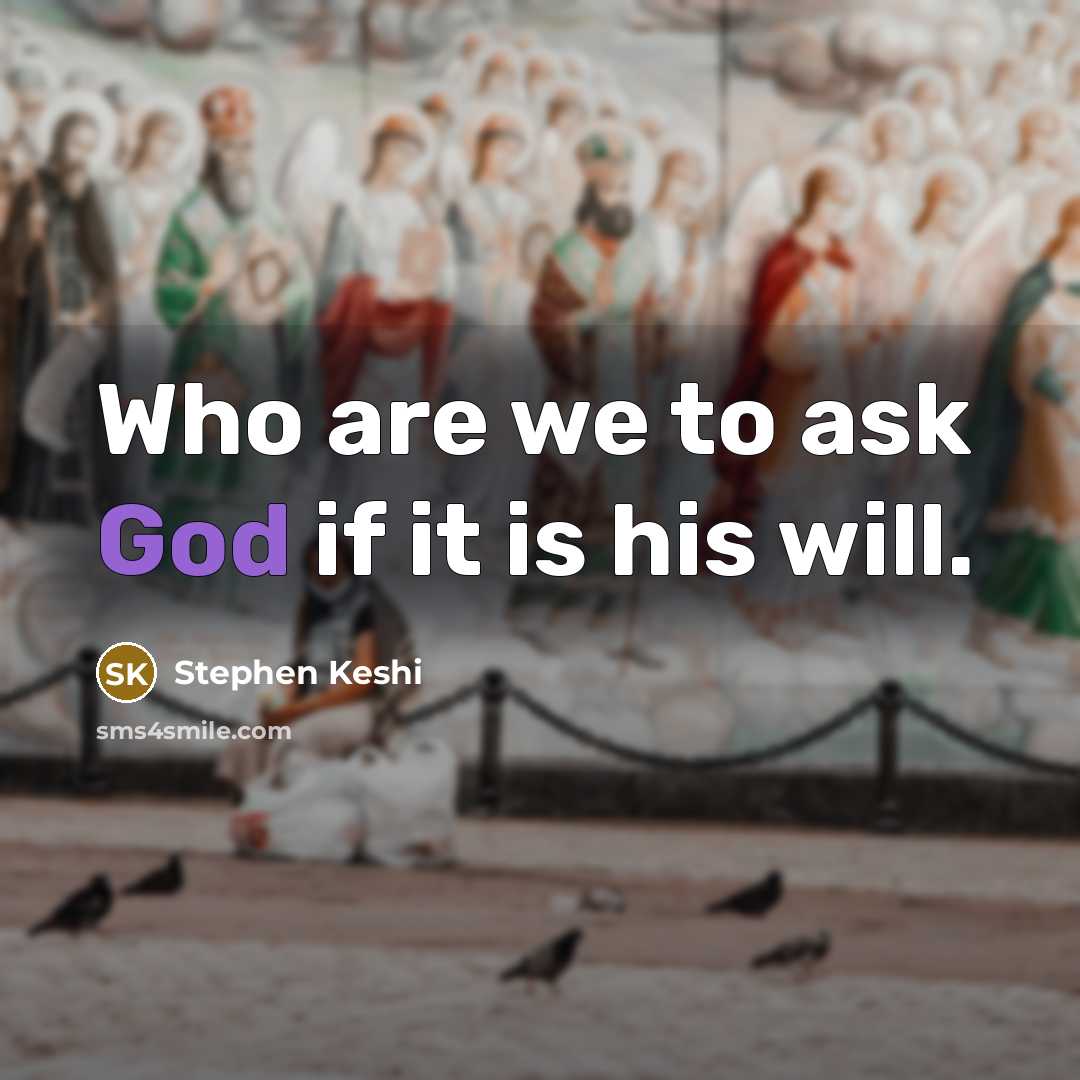 “Who are we to ask God if it is his will.” quote by Stephen Keshi