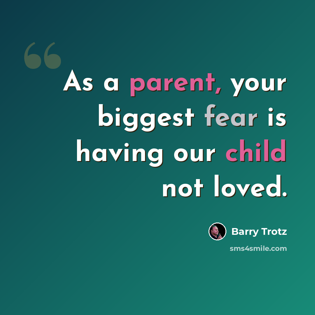 “As a parent, your biggest fear is having our child not loved.” quote by Barry Trotz