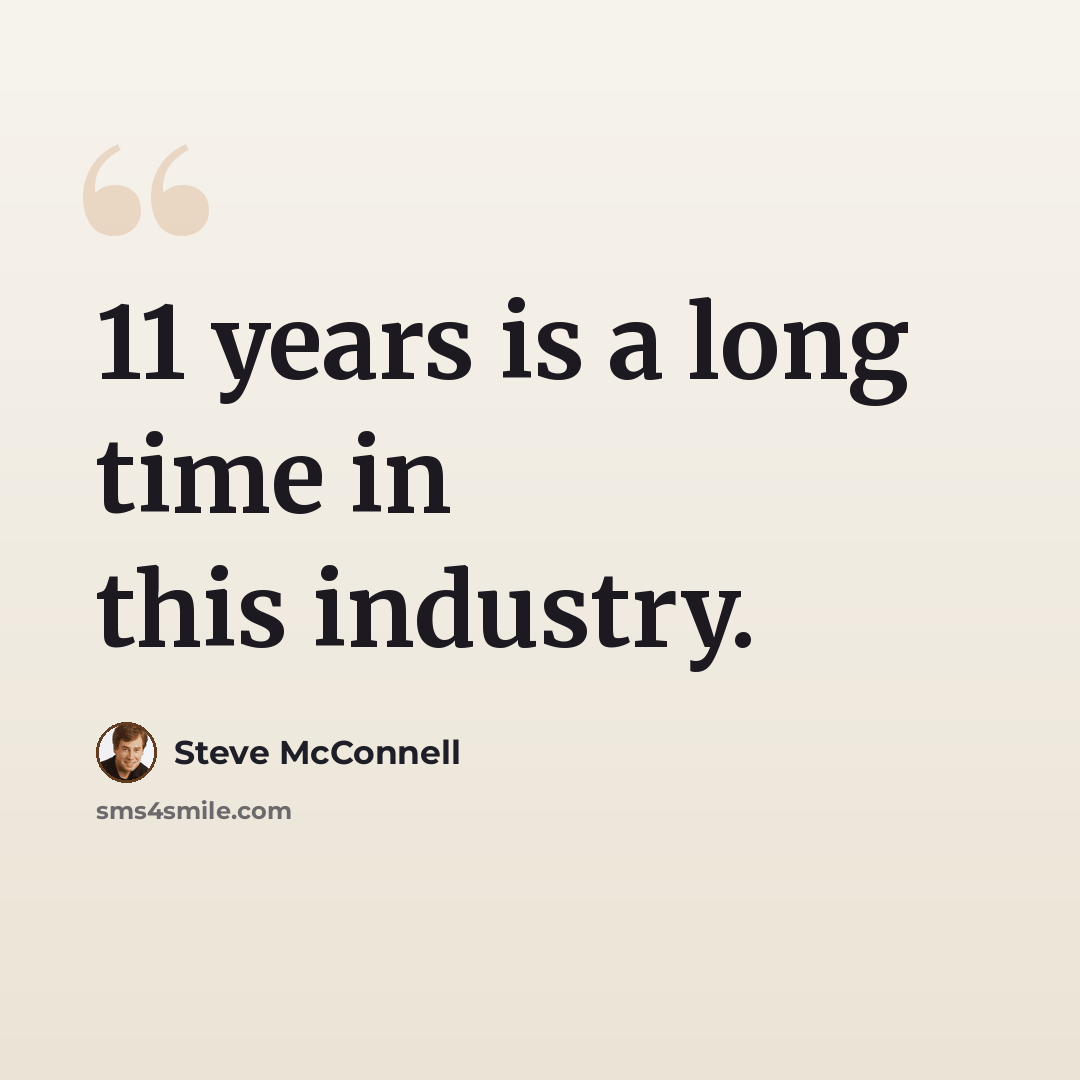 “11 years is a long time in this industry.” quote by Steve McConnell