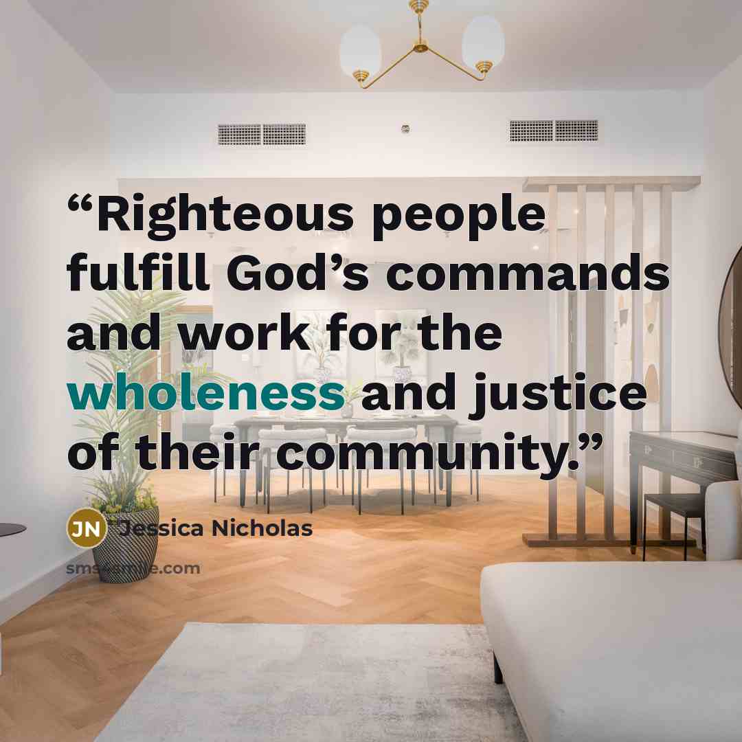“Righteous people fulfill God’s commands and work for the wholeness and justice of their community.” quote by Jessica Nicholas