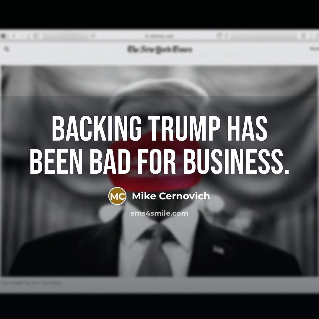 “Backing Trump has been bad for business.” quote by Mike Cernovich