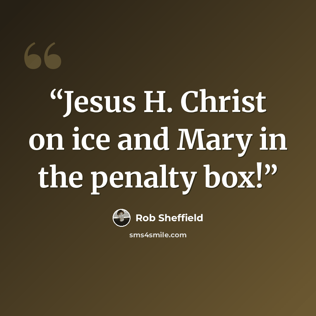 “Jesus H. Christ on ice and Mary in the penalty box!” quote by Rob Sheffield