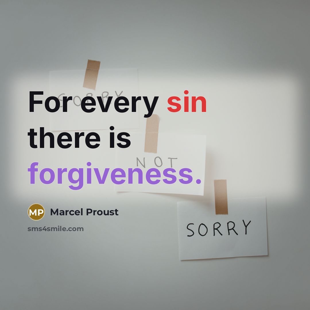 “For every sin there is forgiveness.” quote by Marcel Proust
