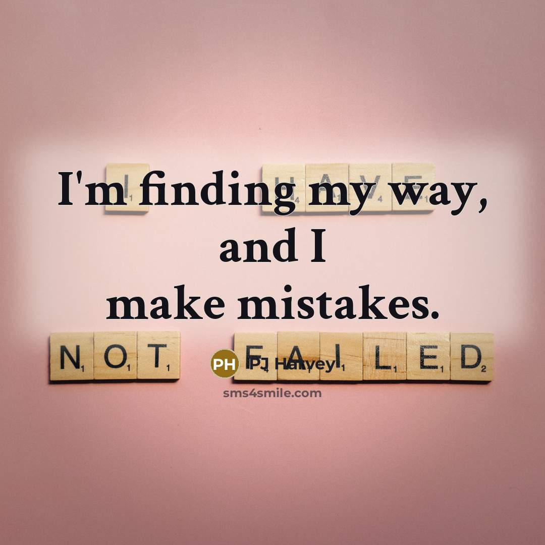 “I'm finding my way, and I make mistakes.” quote by PJ Harvey