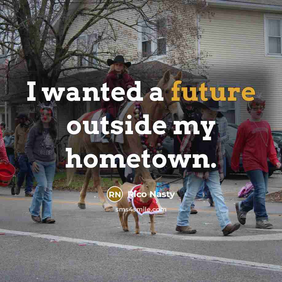 “I wanted a future outside my hometown.” quote by Rico Nasty