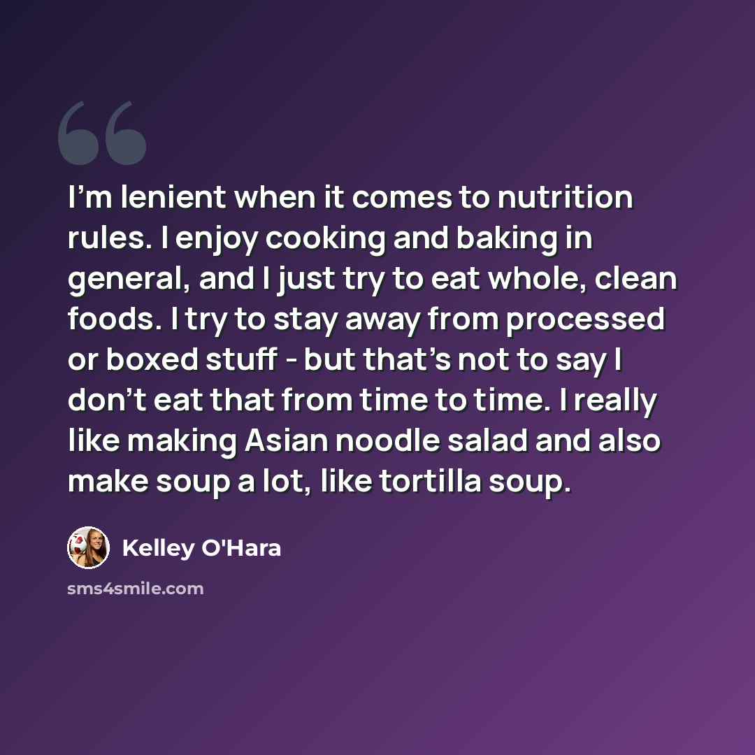 “I'm lenient when it comes to nutrition rules. I enjoy cooking and baking in general, and I just try to eat whole, clean foods. I try to stay away from processed or boxed stuff - but that's not to say I don't eat that from time to time. I really like making Asian noodle salad and also make soup a…” quote by Kelley O'Hara