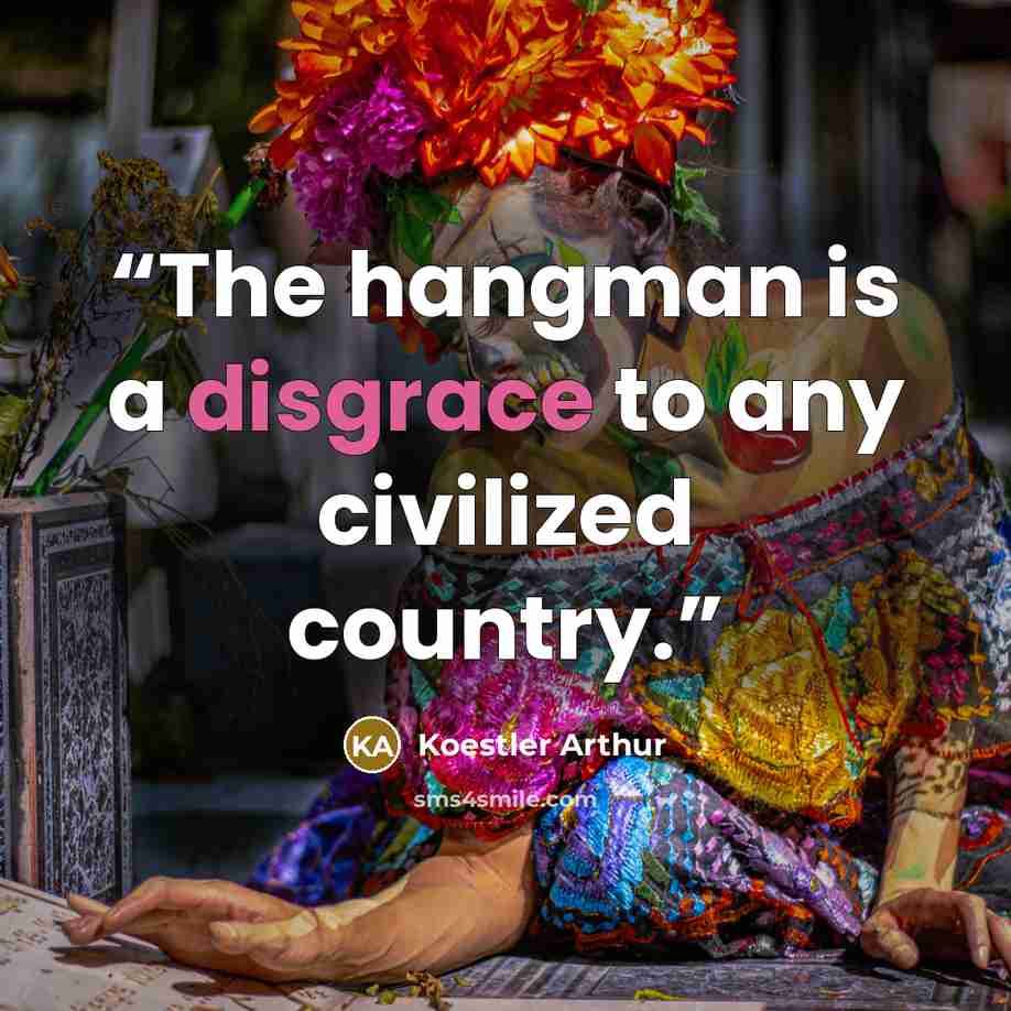 “The hangman is a disgrace to any civilized country.” quote by Koestler Arthur