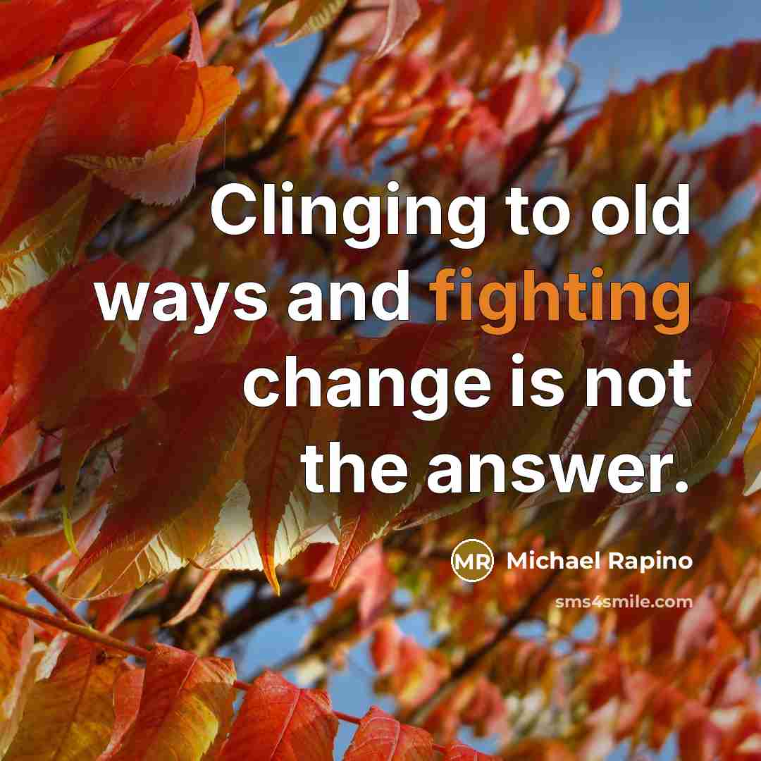 “Clinging to old ways and fighting change is not the answer.” quote by Michael Rapino
