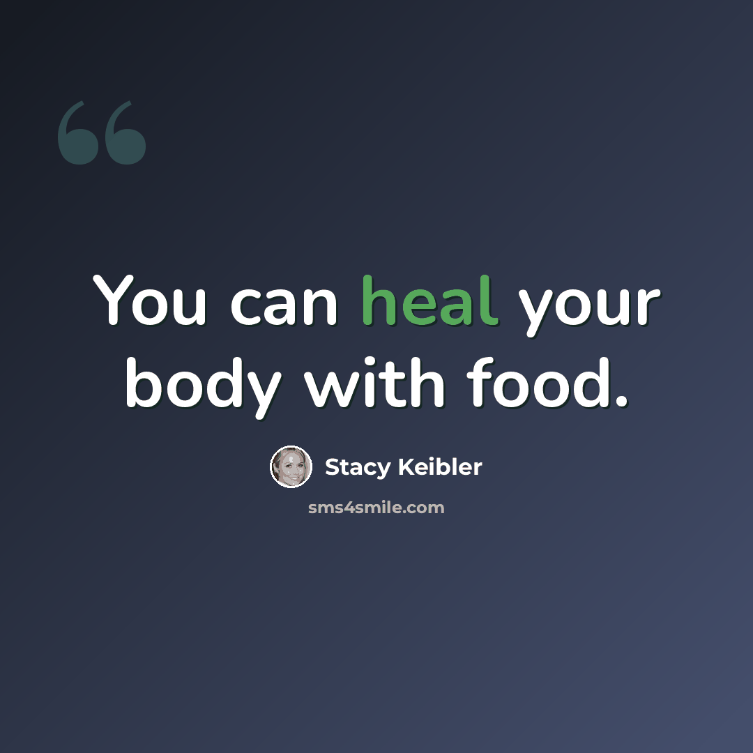 “You can heal your body with food.” quote by Stacy Keibler