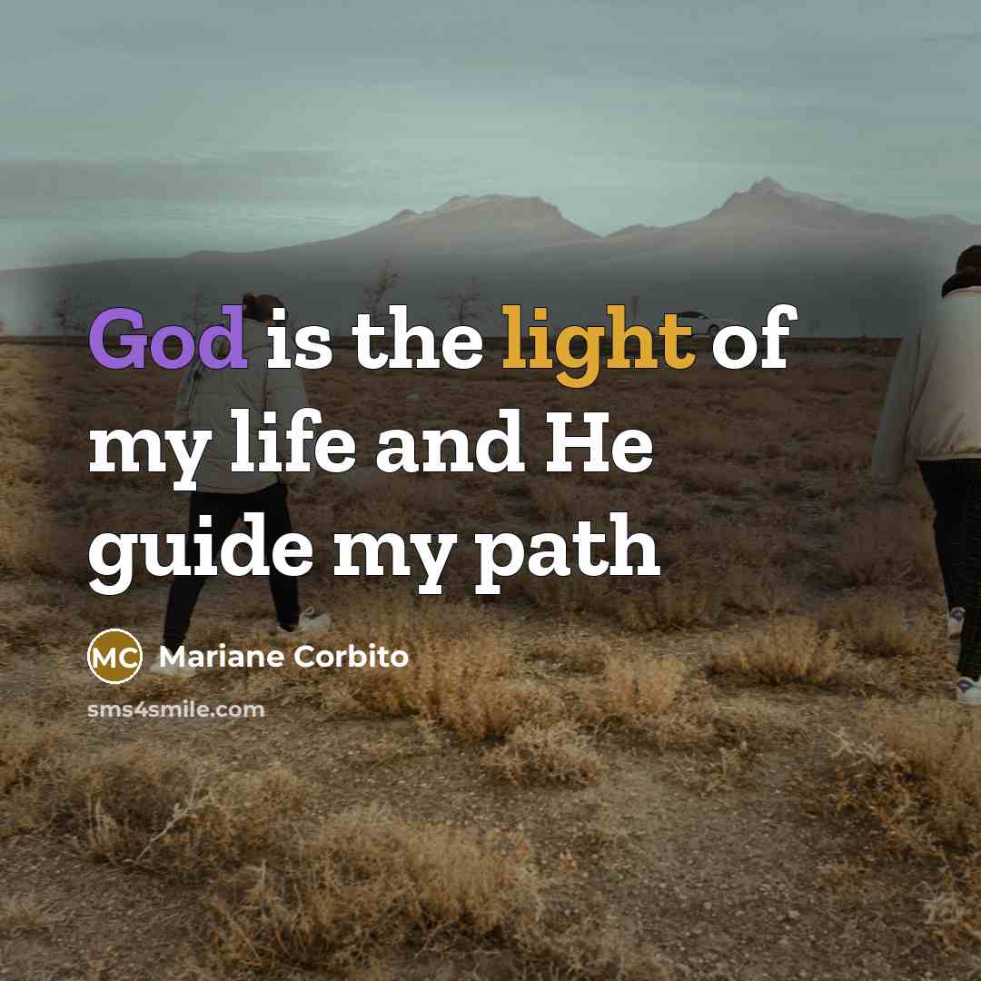 “God is the light of my life and He guide my path” quote by Mariane Corbito