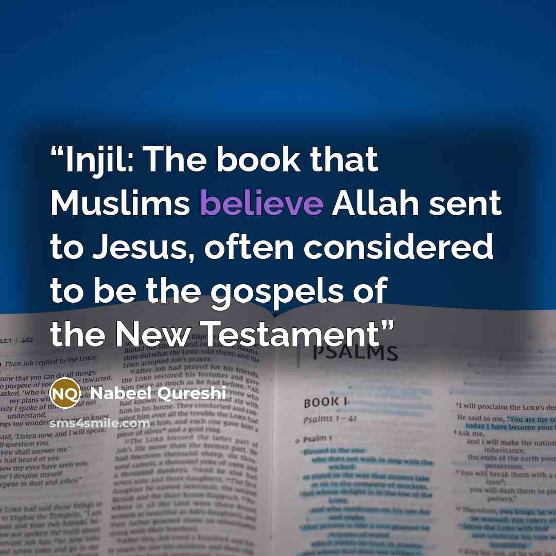 “Injil: The book that Muslims believe Allah sent to Jesus, often considered to be the gospels of the New Testament” quote by Nabeel Qureshi