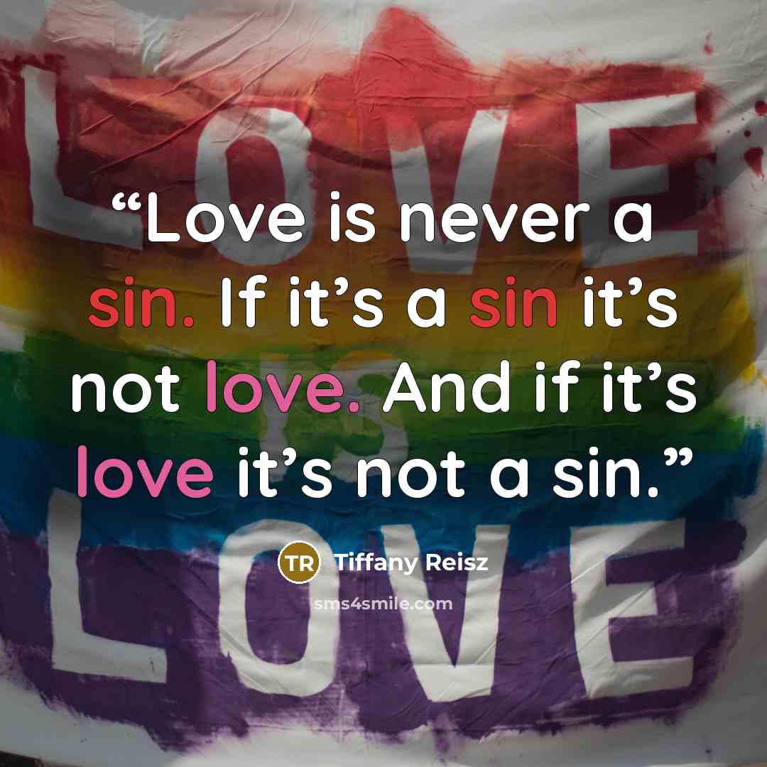“Love is never a sin. If it’s a sin it’s not love. And if it’s love it’s not a sin.” quote by Tiffany Reisz