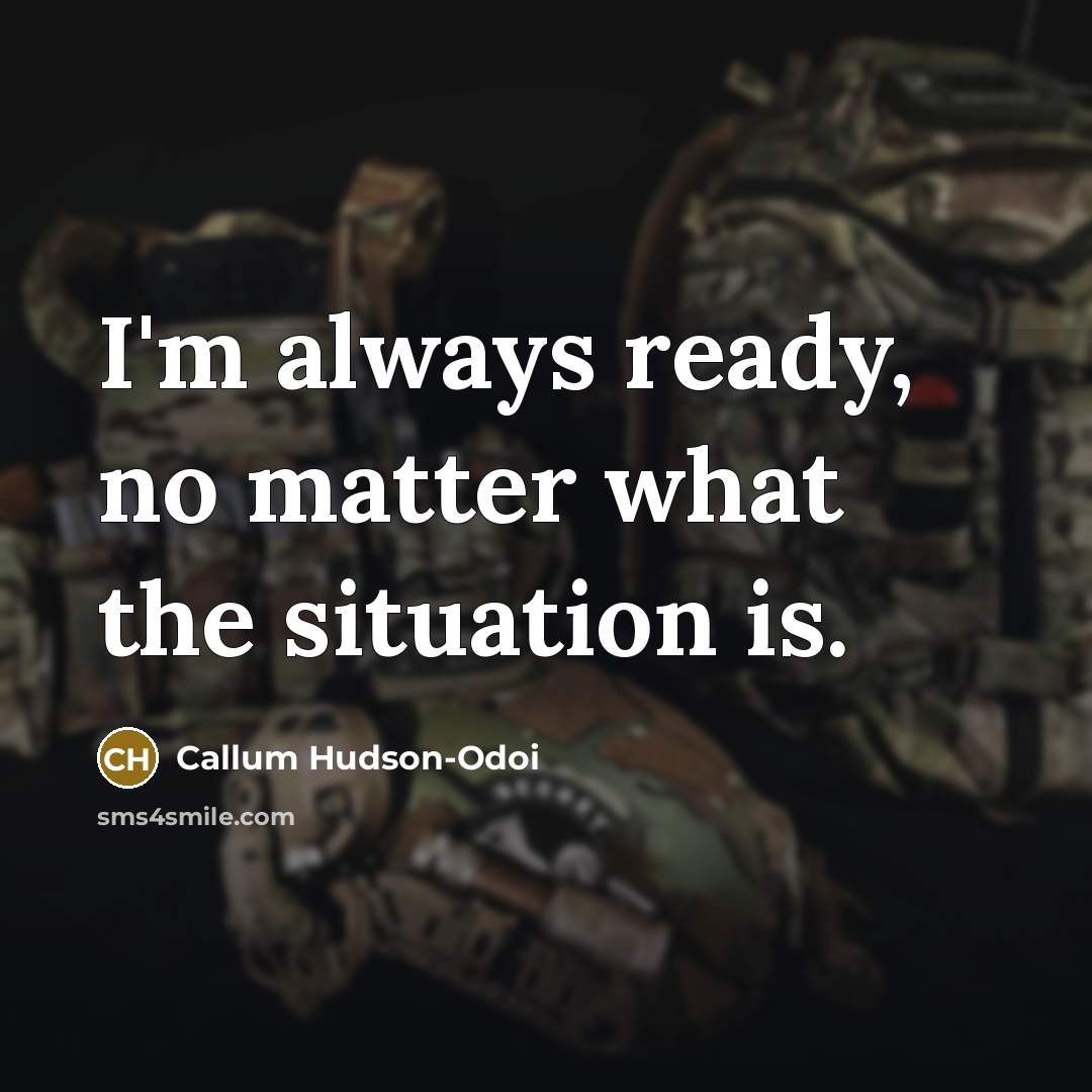 “I'm always ready, no matter what the situation is.” quote by Callum Hudson-Odoi