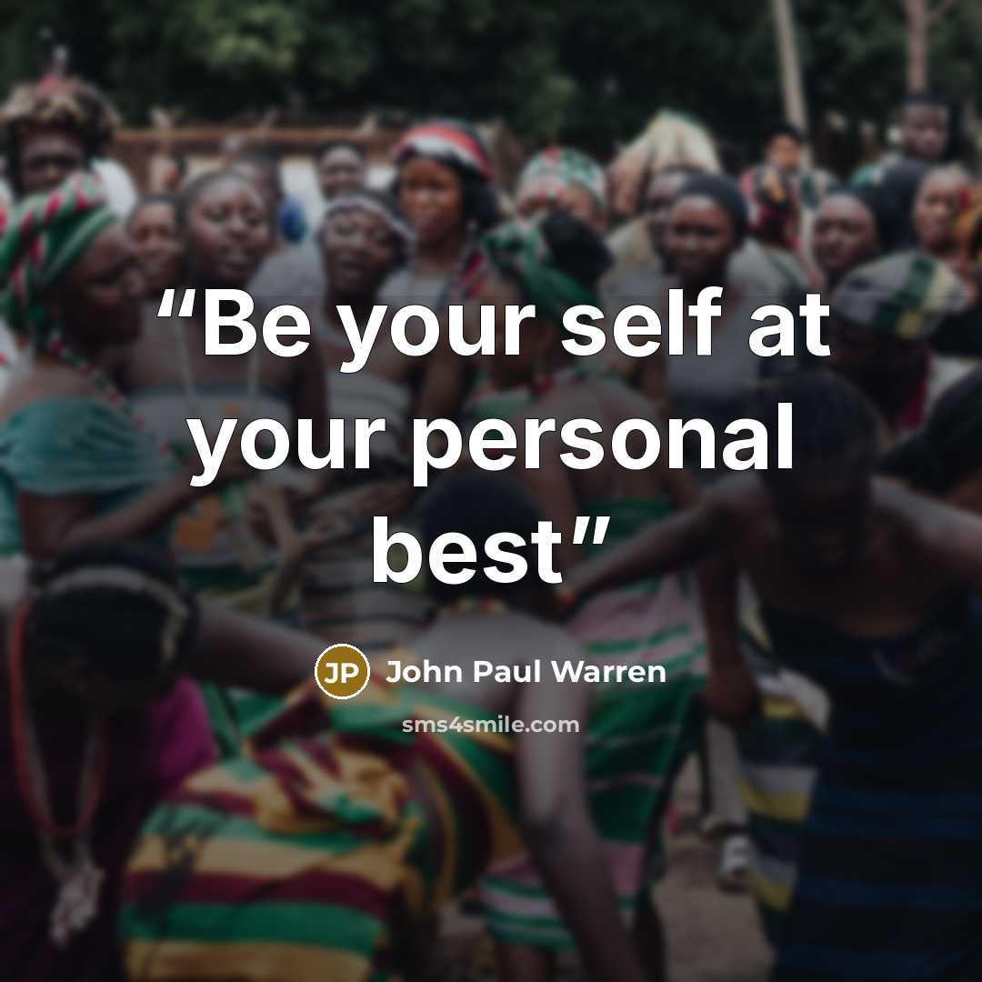 “Be your self at your personal best” quote by John Paul Warren
