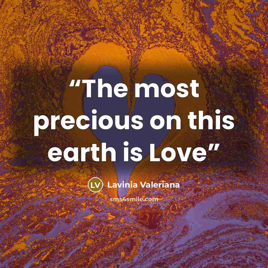 “The most precious on this earth is Love” quote by Lavinia Valeriana