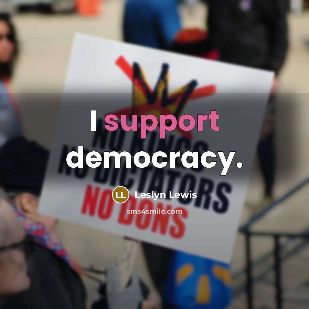 “I support democracy.” quote by Leslyn Lewis