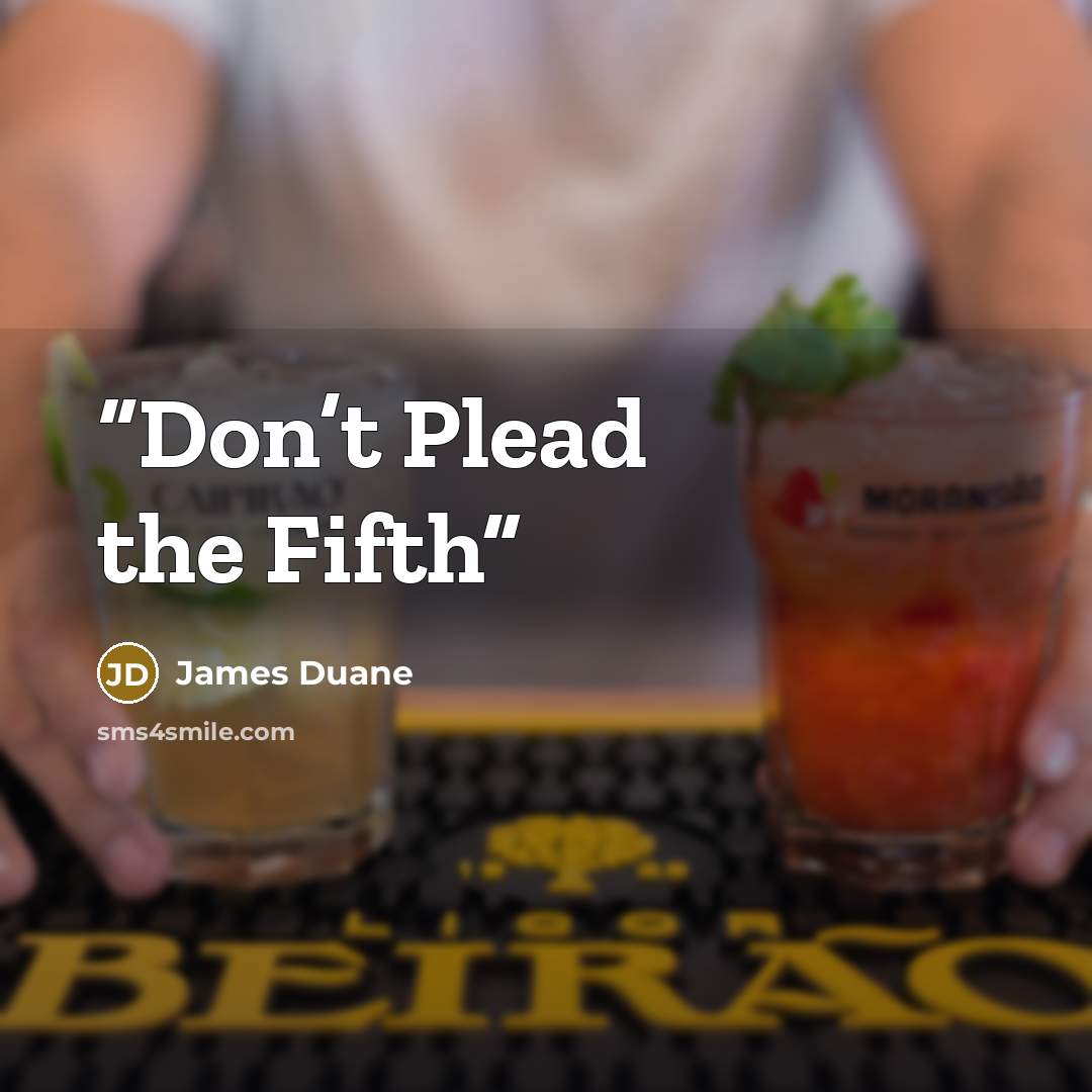 “Don’t Plead the Fifth” quote by James Duane