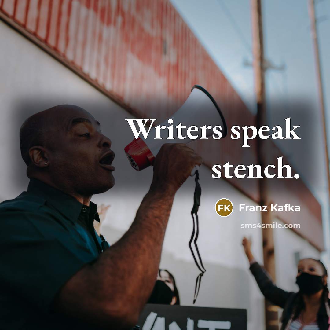 “Writers speak stench.” quote by Franz Kafka