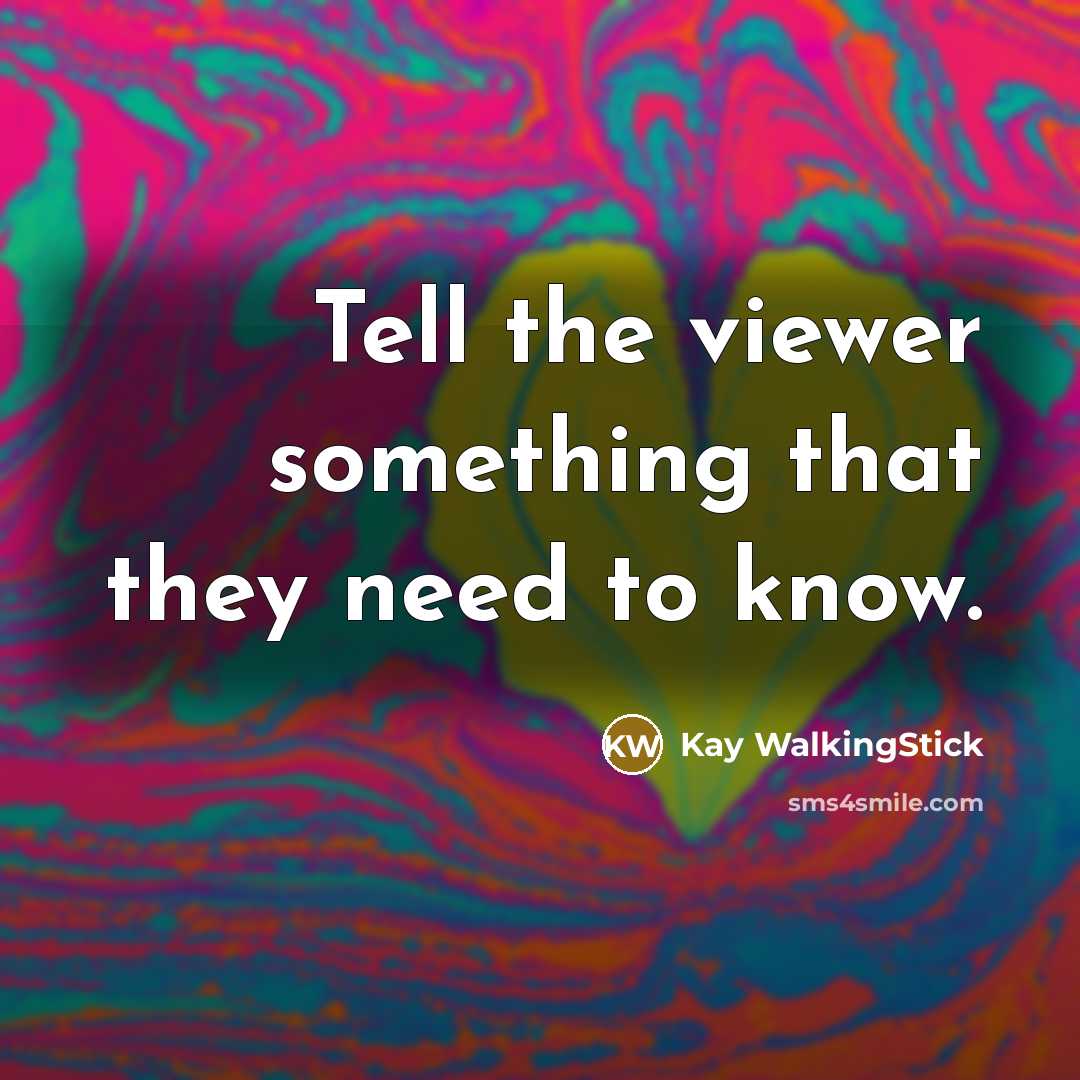 “Tell the viewer something that they need to know.” quote by Kay WalkingStick