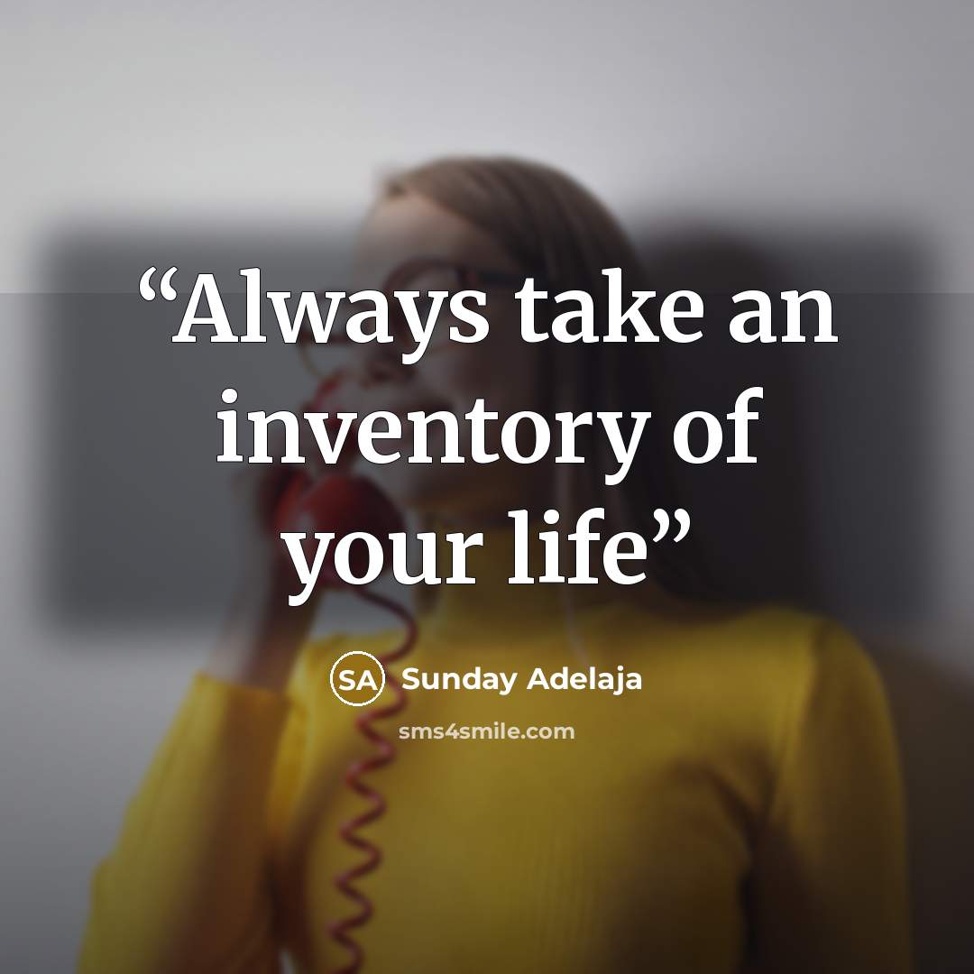 “Always take an inventory of your life” quote by Sunday Adelaja