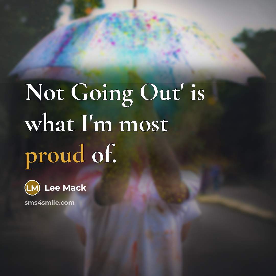 “Not Going Out' is what I'm most proud of.” quote by Lee Mack