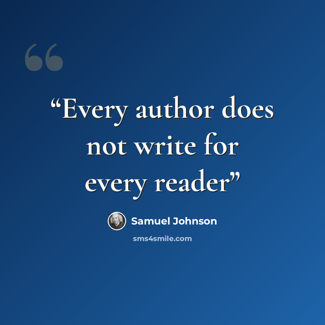 “Every author does not write for every reader” quote by Samuel Johnson
