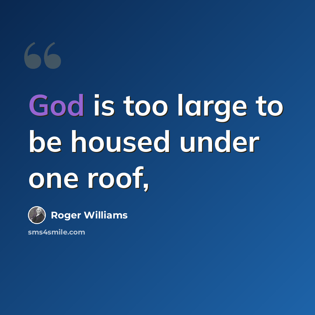 “God is too large to be housed under one roof,” quote by Roger Williams