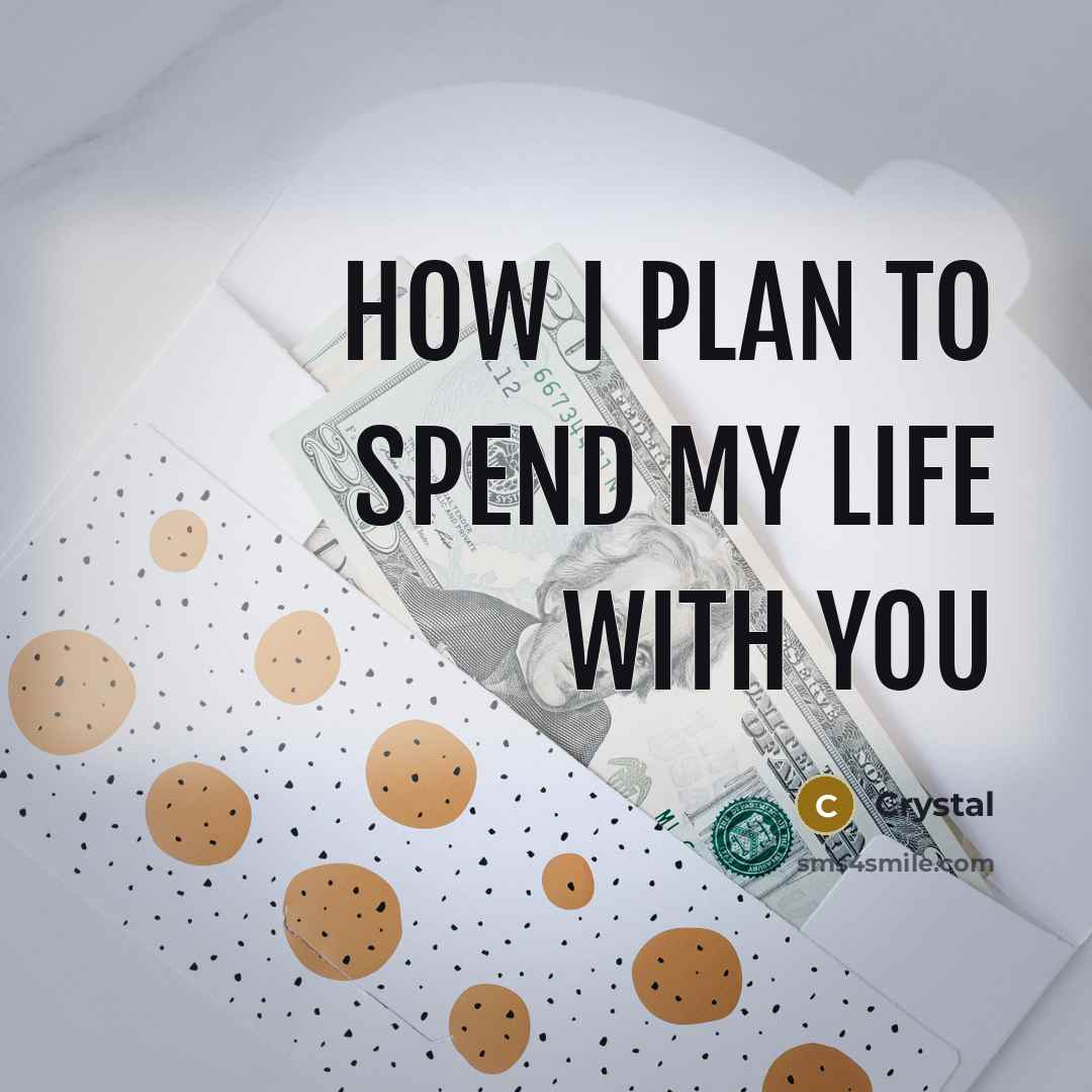 “How I plan to spend my life with you” quote by Crystal