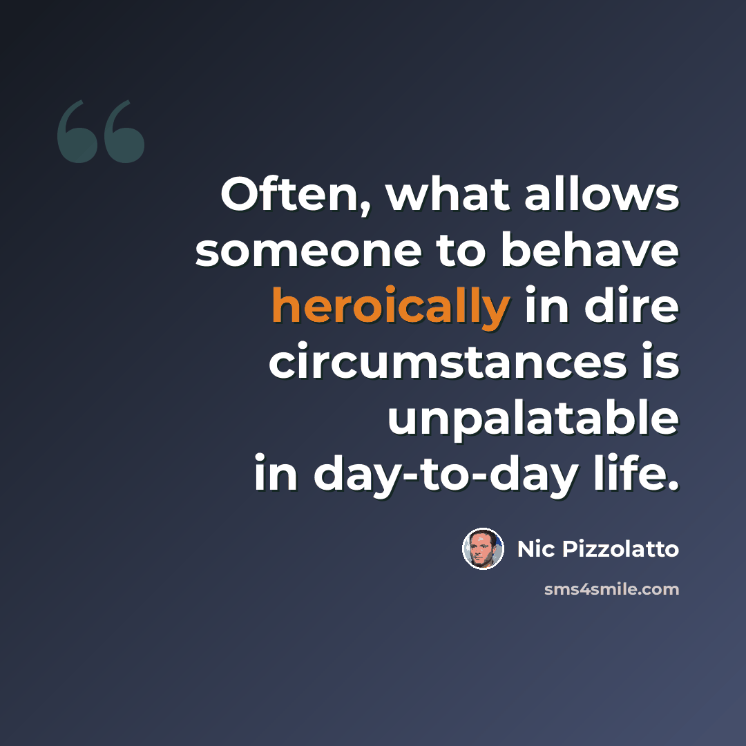 “Often, what allows someone to behave heroically in dire circumstances is unpalatable in day-to-day life.” quote by Nic Pizzolatto