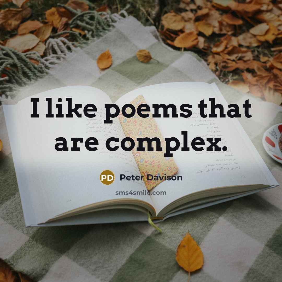 “I like poems that are complex.” quote by Peter Davison