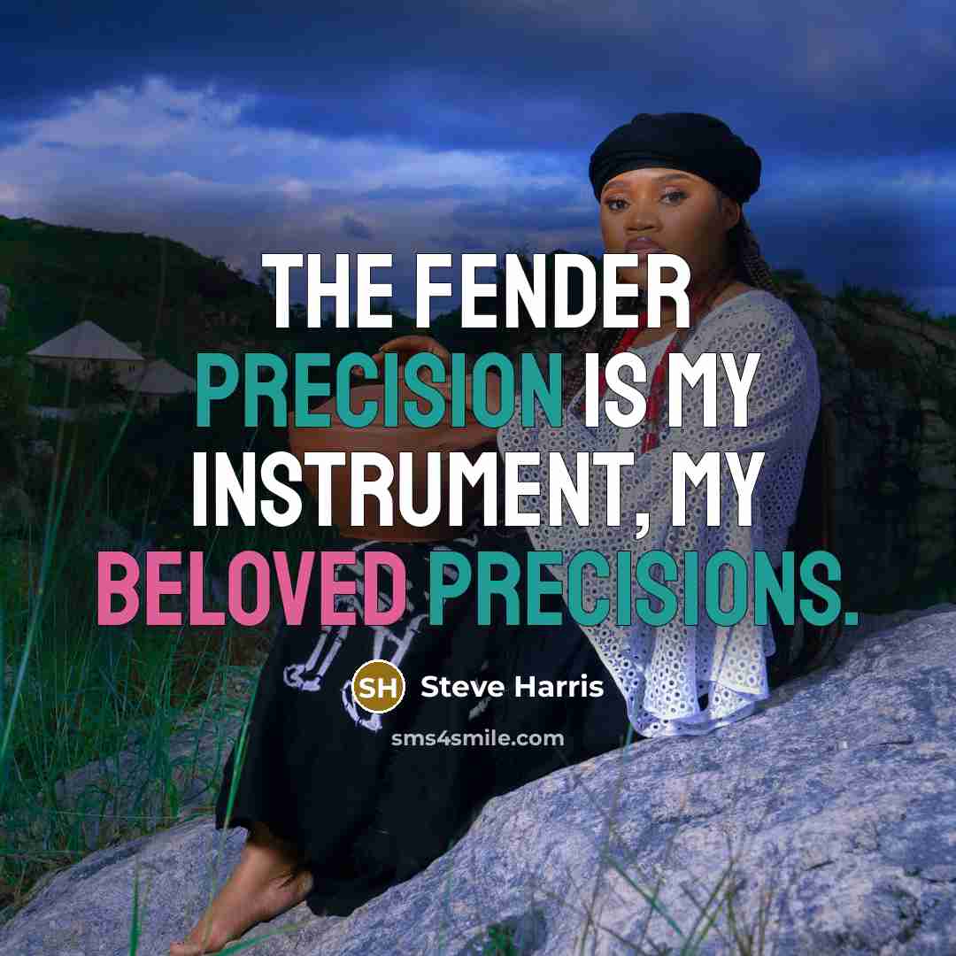 “The Fender Precision is my instrument, my beloved Precisions.” quote by Steve Harris