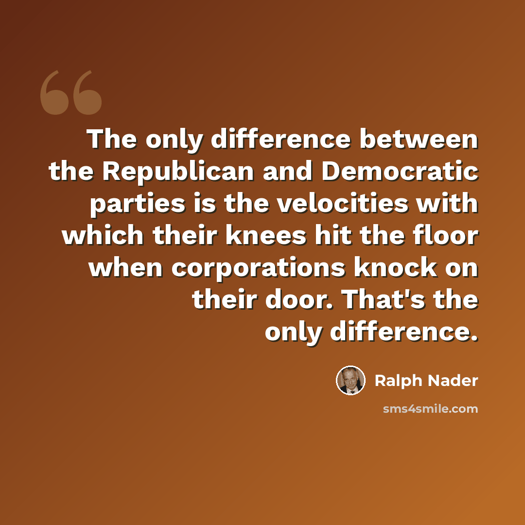 “The only difference between the Republican and Democratic parties is the velocities with which their knees hit the floor when corporations knock on their door. That's the only difference.” quote by Ralph Nader