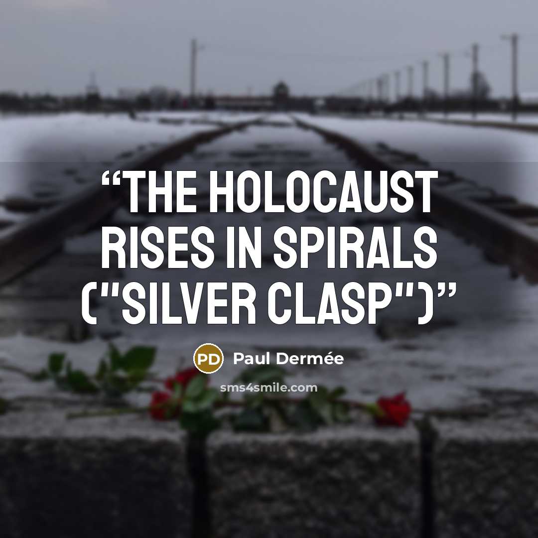 “The holocaust rises in spirals ("Silver Clasp")” quote by Paul Dermée