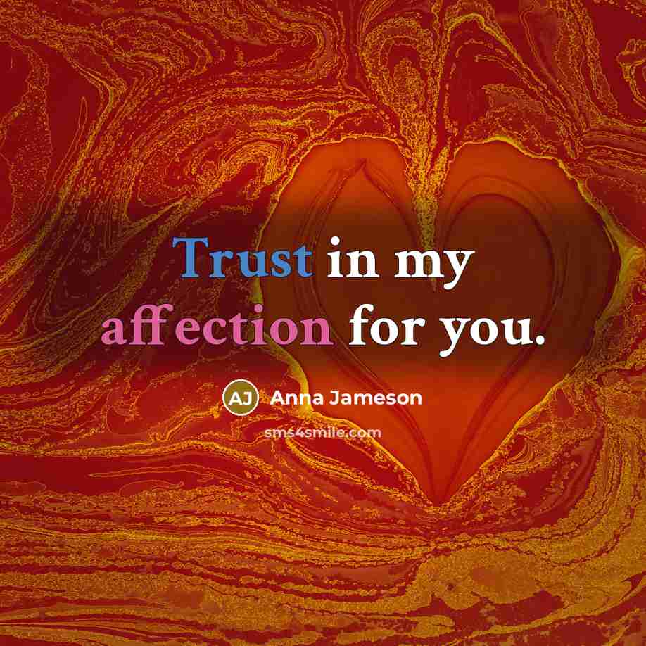 “Trust in my affection for you.” quote by Anna Jameson